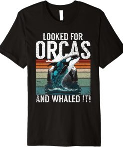 Whales Watch Dolphin Pottwhal Funny Saying Orca Whale Premium T-Shirt